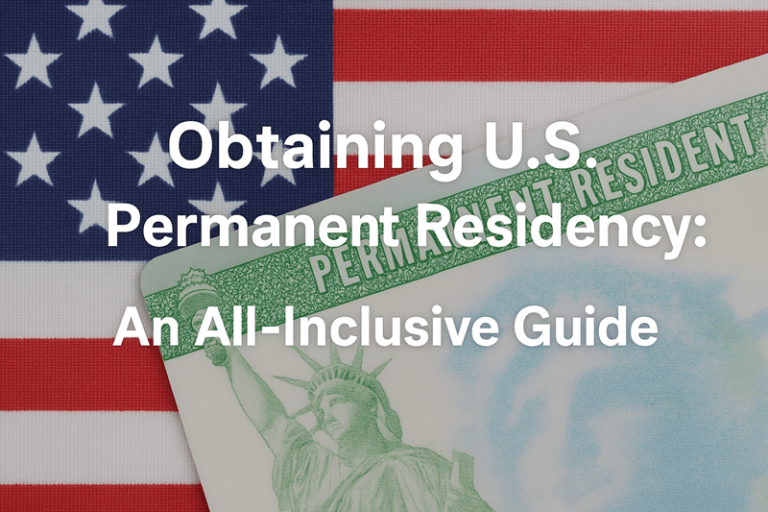 Obtaining U.S. Permanent Residency: An All-Inclusive Guide
