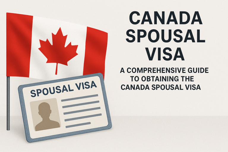 Canada Spousal Visa: A Comprehensive Guide to Obtaining the Canada Spousal Visa